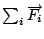 $\sum_{i}\overrightarrow{F_{i}}$