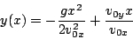 \begin{displaymath}
y(x)=-\frac{gx^{2}}{2v_{0x}^{2}}+\frac{v_{0y}x}{v_{0x}}\end{displaymath}