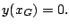 $y(x_{G})=0.$