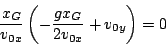 \begin{displaymath}
\frac{x_{G}}{v_{0x}}\left(-\frac{gx_{G}}{2v_{0x}}+v_{0y}\right)=0\end{displaymath}