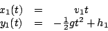 \begin{displaymath}
\begin{array}{ccc}
x_{1}(t) & = & v_{1}t\\
y_{1}(t) & = & -\frac{1}{2}gt^{2}+h_{1}\end{array}\end{displaymath}