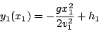 \begin{displaymath}
y_{1}(x_{1})=-\frac{gx_{1}^{2}}{2v_{1}^{2}}+h_{1}\end{displaymath}