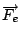$\overrightarrow{F_{e}}$