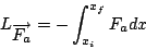 \begin{displaymath}
L_{\overrightarrow{F_{a}}}=-\int_{x_{i}}^{x_{f}}F_{a}dx\end{displaymath}