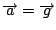 $\overrightarrow{a}=\overrightarrow{g}$