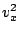 $v_{x}^{2}$