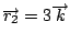 $\overrightarrow {r_{2}}=3\overrightarrow {k}$