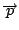 $\overrightarrow{p}$