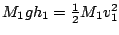 $M_{1}gh_{1}=\frac{1}{2}M_{1}v_{1}^{2}$