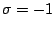 $\sigma=-1$