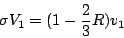 \begin{displaymath}
\sigma V_{1}=(1-\frac{2}{3}R)v_{1}\end{displaymath}